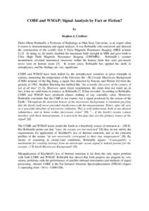 COBE and WMAP: Signal Analysis by Fact or Fiction? by Stephen J. Crothers Pierre-Marie Robitaille, a Professor of Radiology at Ohio State University, is an expert when it comes to instrumentation and signal analysis. It 