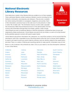 National Electronic Library Resources Most states have created virtual libraries that are available to all of their residents. These web-based libraries contain numerous reference sources including, but not limited to, d