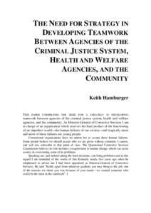 The need for strategy in developing teamwork between agencies of the criminal justice system, health and welfare agencies, and the community