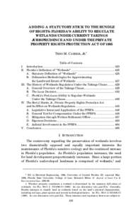 ADDING A STATUTORY STICK TO THE BUNDLE OF RIGHTS: FLORIDA’S ABILITY TO REGULATE WETLANDS UNDER CURRENT TAKINGS JURISPRUDENCE AND UNDER THE PRIVATE PROPERTY RIGHTS PROTECTION ACT OF 1995 TIRSO M. CARREJA, JR.*