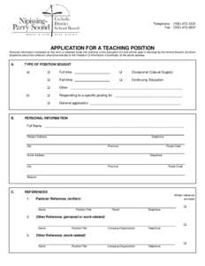 Telephone: ([removed]Fax: ([removed]APPLICATION FOR A TEACHING POSITION Personal information contained on this form is collected under the authority of the Education Act and will be used in discharging the Scho