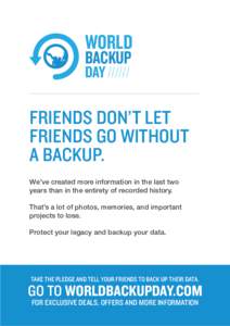 WORLD BACKUP DAYFRIENDS DON’T LET FRIENDS GO WITHOUT