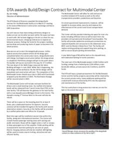 DTA awards Build/Design Contract for Multimodal Center By Jim Heilig Director of Administration The DTA Board of Directors awarded the design/build contract for the Multimodal facility at its March 27 meeting to the team
