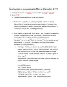 How to create a recipe using the Moni.ai Channel on IFTTT 1. Create an account on our website or on our mobile app (iOS or Android) 2. Go to IFTTT a. Create a recipe where Moni.ai is the “this” Channel.  b. The first