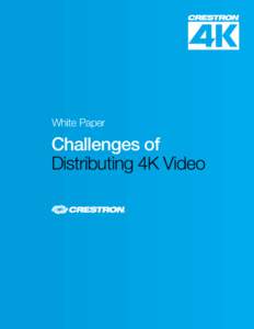 White Paper  Challenges of Distributing 4K Video  Table of contents