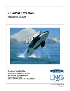 HL-6200 LNG Orca Operation Manual Designed and Built by: Distribution and Storage Division 407 Seventh Street Northwest