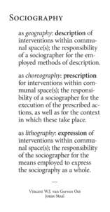 Sociography as geography: description of interventions within communal space(s); the responsibility of a sociographer for the employed methods of description. as choreography: prescription for interventions within commun