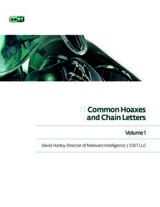 : : Common Hoaxes and Chain Letters Volume 1 David Harley, Director of Malware Intelligence | ESET LLC  About the Author