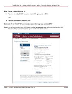 Guide No. 4 – New UI claimant who already has a NY.GOV ID Use these instructions if: You have created a NY.GOV account at another NYS agency, such as DMV and You have no previous or current UI claim