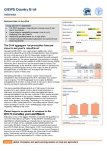 GIEWS Country Brief Indonesia Reference Date: 24-July-2014 FOOD SECURITY SNAPSHOT  The 2014 aggregate rice production forecast close to last year’s record level