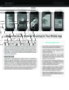 Scandit Barcode Scanner 4.3 Updated on December 20, 2014 Enterprise-Grade Barcode Scanning for Your Mobile App The Scandit Barcode Scanner SDK delivers true enterprise-grade scanning regardless of the hardware and enviro