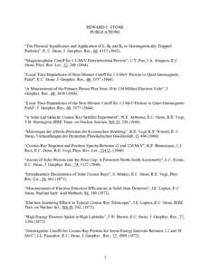 EDWARD C. STONE PUBLICATIONS “The Physical Significance and Application of L, B0 and R0 to Geomagnetically Trapped Particles”, E. C. Stone, J. Geophys. Res., 68, [removed]). “Magnetospheric Cutoff for 1.5-MeV Extr