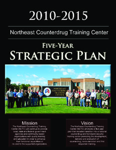 STRATEGIC AREAS  NCTC has developed four strategic areas to be executed in a five-year plan to become a “National Counterdrug and Homeland Security Training Center.” PROGRAM MANAGEMENT