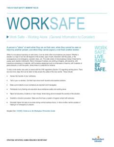 THIS IS YOUR SAFETY MOMENT NO.36  WORKSAFE Work Safer - Working Alone (General Information to Consider) A person is 