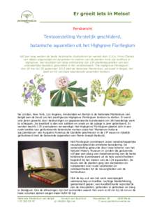 Er groeit iets in Meise! Persbericht Tentoonstelling Vorstelijk geschilderd, botanische aquarellen uit het Highgrove Florilegium Vijf jaar lang werden de beste botanische illustratoren ter wereld door Z.K.H. Prins Charle