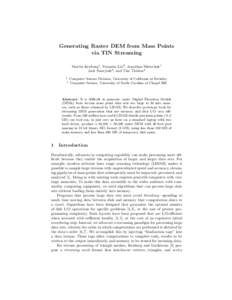 Generating Raster DEM from Mass Points via TIN Streaming Martin Isenburg1, Yuanxin Liu 2, Jonathan Shewchuk 1 Jack Snoeyink 2, and Tim Thirion2 1 2