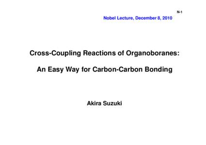 N-1  Nobel Lecture, December 8, 2010 Cross-Coupling p g Reactions of Organoboranes: