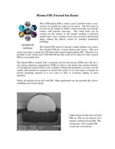 Plasma-FIB (Focused Ion Beam) The C2MI plasma-FIB is mainly used to perform micro crosssections on samples by using an ion source. The ion source is focused on the sample to obtain a small beam that can etch the surface 