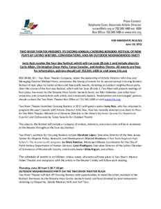 FOR IMMEDIATE RELEASE June 18, 2012 TWO RIVER THEATER PRESENTS ITS SECOND ANNUAL CROSSING BORDERS FESTIVAL OF NEW PLAYS BY LATINO WRITERS, CONVERSATIONS, AND AN OUTDOOR NEIGHBORHOOD PARTY Jerry Ruiz curates the four-day 