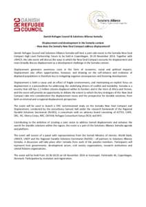 Danish Refugee Council & Solutions Alliance Somalia Displacement and development in the Somalia context - How does the Somalia New Deal Compact address displacement? Danish Refugee Council and Solutions Alliance Somalia 