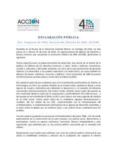 DECLARACIÓN PÚBLICA 4to. Congreso de ONG, Asociación Chilena de ONG, ACCIÓN Reunidos en el Museo de la Educación Gabriela Mistral, en Santiago de Chile, los días jueves 23 y viernes 24 de junio de 2016, las organiz