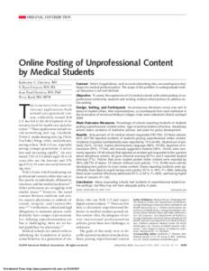 ORIGINAL CONTRIBUTION  Online Posting of Unprofessional Content by Medical Students Katherine C. Chretien, MD S. Ryan Greysen, MD, MA