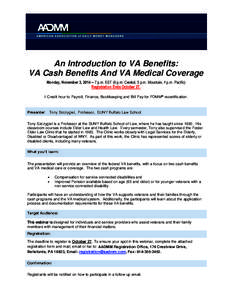 An Introduction to VA Benefits: VA Cash Benefits And VA Medical Coverage Monday, November 3, [removed]p.m. EST (6 p.m. Central, 5 p.m. Mountain, 4 p.m. Pacific) Registration Ends October[removed]Credit hour to Payroll, Fi