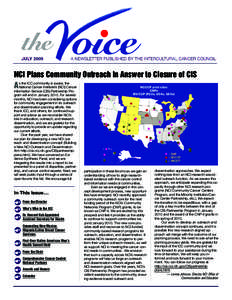 NCI Plans Community Outreach In Answer to Closure of CIS  s the ICC community is aware, the A National Cancer Institute’s (NCI) Cancer Information Service (CIS) Partnership Pro­