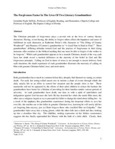 Forum on Public Policy  The Forgiveness Factor In The Lives Of Two Literary Grandmothers Geraldine Paulk DeFelix, Professor of English, Reading, and Humanities, Chipola College and Professor of English, The Baptist Colle