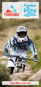 thredbo.com.au  Thredbo is one of Australia’s premier mountain biking destinations With a wide variety of trails to suit any level, mountain