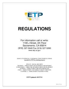 REGULATIONS For information call or write: 1100 J Street, 4th Floor Sacramento, CA[removed]5640 Fax[removed]www.etp.ca.gov