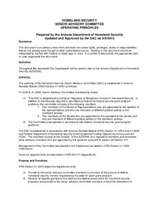 HOMELAND SECURITY SENIOR ADVISORY COMMITTEE OPERATING PRINCIPLES Prepared by the Arizona Department of Homeland Security Updated and Approved by the SAC on[removed]Disclaimer