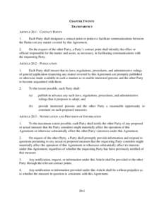 CHAPTER TWENTY TRANSPARENCY ARTICLE 20.1 : CONTACT POINTS 1. Each Party shall designate a contact point or points to facilitate communications between the Parties on any matter covered by this Agreement.