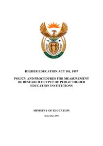 HIGHER EDUCATION ACT 101, 1997 POLICY AND PROCEDURES FOR MEASUREMENT OF RESEARCH OUTPUT OF PUBLIC HIGHER EDUCATION INSTITUTIONS  MINISTRY OF EDUCATION