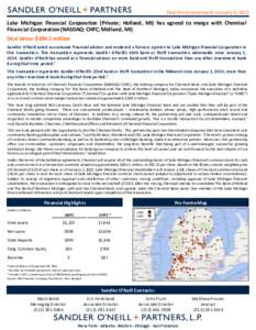Deal Announcement: January 6, 2015  Lake Michigan Financial Corporation (Private; Holland, MI) has agreed to merge with Chemical Financial Corporation (NASDAQ: CHFC; Midland, MI) Deal Value: $184.1 million Sandler O’Ne