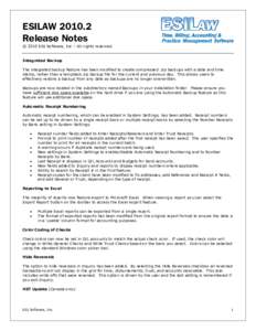 ESILAW[removed]Release Notes © 2010 ESI Software, Inc – All rights reserved. Integrated Backup The integrated backup feature has been modified to create compressed .zip backups with a date and time