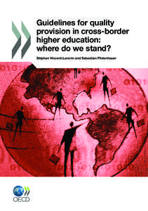 Guidelines for quality provision in cross-border higher education: where do we stand? Stéphan Vincent-Lancrin and Sebastian Pfotenhauer