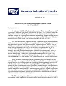 September 30, 2013  Protect Investors and Workers from Predatory Financial Advisers Vote NO on H.RDear Representative: We understand that H.R. 2374, the cynically misnamed “Retail Investor Protection Act,”