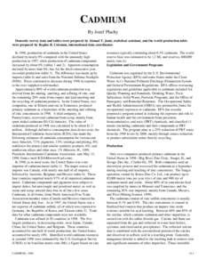 CADMIUM By Jozef Plachy Domestic survey data and tables were prepared by Ahmad T. Jami, statistical assistant, and the world production table were prepared by Regina R. Coleman, international data coordinator. In 1998, p