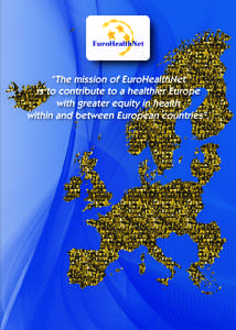 “The mission of EuroHealthNet is to contribute to a healthier Europe with greater equity in health within and between European countries”.  What is EuroHealthNet?