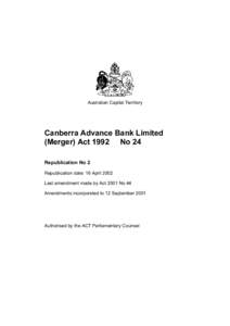 Australian Capital Territory  Canberra Advance Bank Limited (Merger) Act 1992 No 24 Republication No 2 Republication date: 16 April 2002