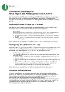 Information für labmed-Mitglieder  Neue Regeln des Arbeitsgesetzes abDer Bundesrat hat ammit Wirkung abdie nach folgenden Änderungen in der Verordnung 2 zum Schweizerischen Arbeitsgesetz