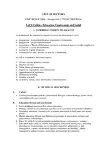 LIST OF SECTORS FWC BENEF 2009 – EuropeAid[removed]C/SER/Multi Lot 9: Culture, Education, Employment and Social A. EXPERTISE COMMON TO ALL LOTS As a minimum, the expertise is required to cover the entire project cycle: