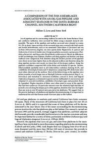 BULLETIN OF MARINE SCIENCE, 77(1): 101–117, 2005  A COMPARISON OF THE FISH ASSEMBLAGES ASSOCIATED WITH AN OIL/GAS PIPELINE AND ADJACENT SEAFLOOR IN THE SANTA BARBARA CHANNEL, SOUTHERN CALIFORNIA BIGHT