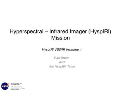 Hyperspectral – Infrared Imager (HyspIRI) Mission! HyspIRI VSWIR Instrument! ! Carl Bruce! And!