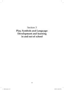 Section 3 Play, Symbols and Language: Development and learning in and out of school  131