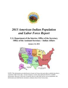 2013 American Indian Population and Labor Force Report U.S. Department of the Interior, Office of the Secretary Office of the Assistant Secretary – Indian Affairs January 16, 2014