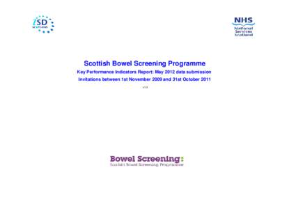 Scottish Bowel Screening Programme Key Performance Indicators Report: May 2012 data submission Invitations between 1st November 2009 and 31st October 2011 v1.3  Roll out of NHS Boards in the Scottish Bowel Screening Pro