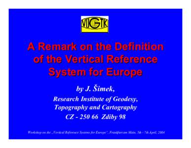 A Remark on the Definition of the Vertical Reference System for Europe by J. Šimek, Research Institute of Geodesy, Topography and Cartography