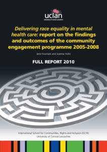 Delivering race equality in mental health care: report on the findings and outcomes of the community engagement programmeJane Fountain and Joanna Hicks